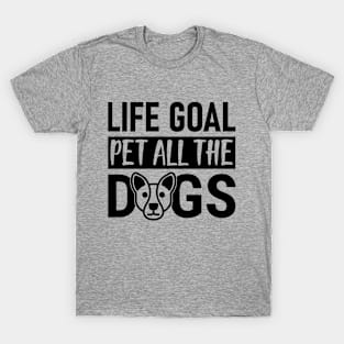 Life Goal Pet All The Dogs T-Shirt